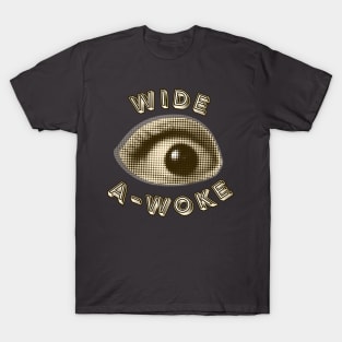 Wide A-Woke T-Shirt